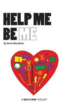 Coperta cărții 'Help Me Be Me - Sarah May Bates'