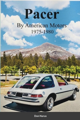 Pacer by American Motors 1975-1980 - Don Narus