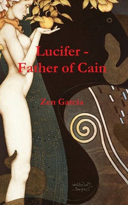 Lucifer - Father of Cain - Zen Garcia
