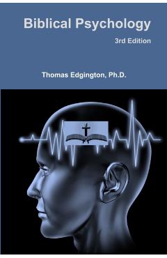 Biblical Psychology -- 3rd Edition - Thomas Edgington