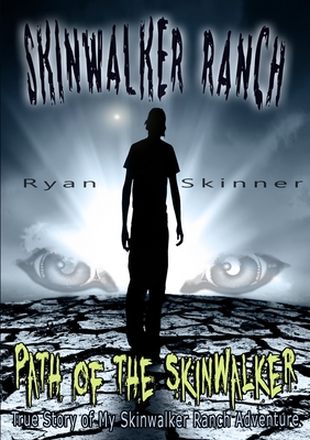Skinwalker Ranch: Path of the Skinwalker - Ryan Skinner