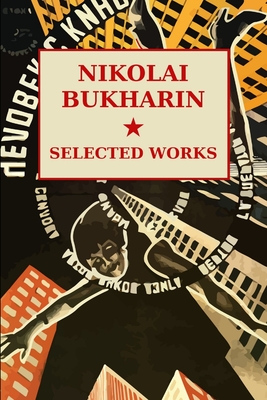 Nikolai Bukharin: Selected Works - Solidarité
