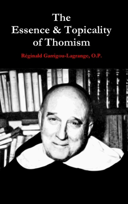 The Essence & Topicality of Thomism - O. P. Réginald Garrigou-lagrange
