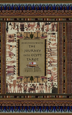 The Journey into Egypt Tarot Guide - Julie Cuccia-watts