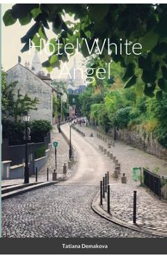 Coperta cărții 'Hotel White Angel - Tatiana Demakova'