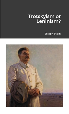 Trotskyism or Leninism? - Joseph Stalin