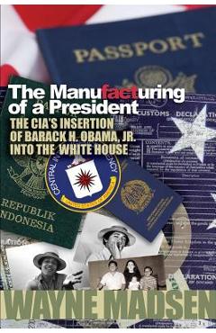 Coperta cărții 'The Manufacturing of a President - Wayne Madsen'