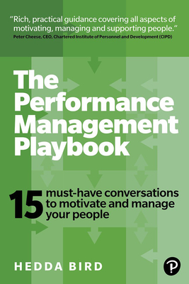 The Performance Management Playbook: 15 Must-Have Conversations to Motivate and Manage Your People - Hedda Bird