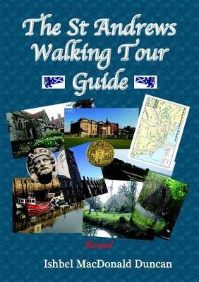 The St Andrews Walking Tour Guide - Ishbel Macdonald Duncan