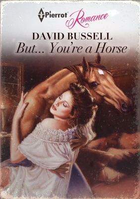 But... You're a Horse - David Bussell