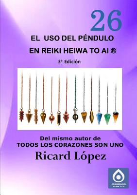 El uso del péndulo en Reiki Heiwa to Ai (R) - Ricard López