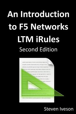 An Introduction to F5 Networks LTM iRules - Steven Iveson