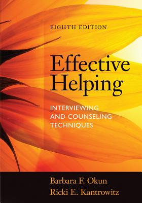 Effective Helping: Interviewing and Counseling Techniques - Barbara F. Okun