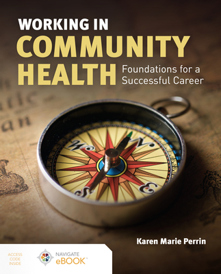 Working in Community Health: Foundations for a Successful Career - Perrin