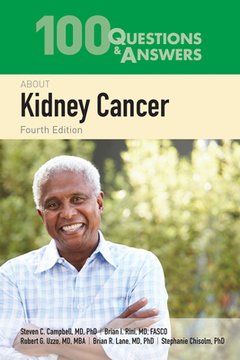 100 Questions & Answers about Kidney Cancer - Steven C. Campbell