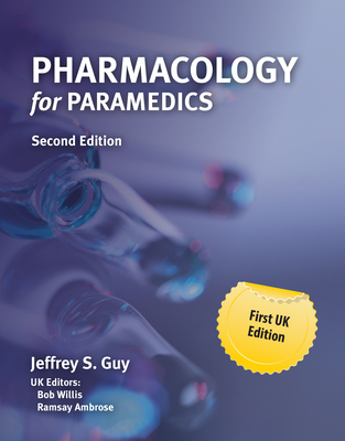 Pharmacology for Paramedics 2e (UK and Europe Only) - Jeffrey S. Guy
