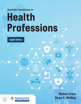 Stanfield's Introduction to Health Professions - Nanna Cross