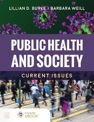 Public Health and Society: Current Issues: Current Issues - Lillian D. Burke