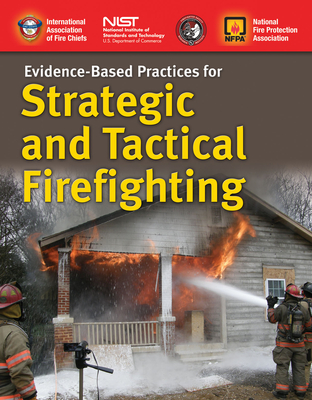 Evidence-Based Practices for Strategic and Tactical Firefighting - Iafc