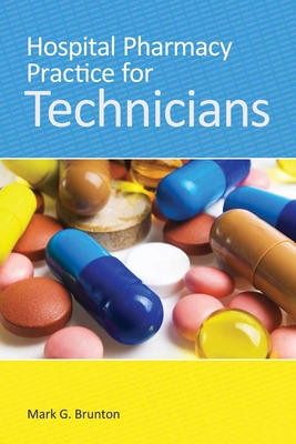 Hospital Pharmacy Practice for Technicians - Mark Brunton