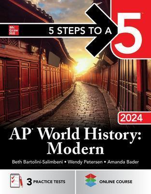 5 Steps to a 5: AP World History: Modern 2024 - Beth Bartolini-salimbeni
