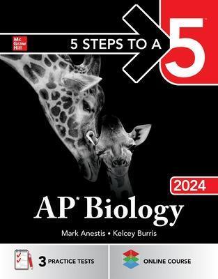 5 Steps to a 5: AP Biology 2024 - Mark Anestis