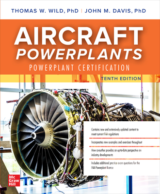 Aircraft Powerplants: Powerplant Certification, Tenth Edition - Thomas Wild