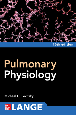 Pulmonary Physiology, Tenth Edition - Michael Levitzky