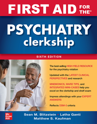 First Aid for the Psychiatry Clerkship, Sixth Edition - Latha Ganti