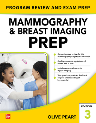 Mammography and Breast Imaging Prep: Program Review and Exam Prep, Third Edition - Olive Peart