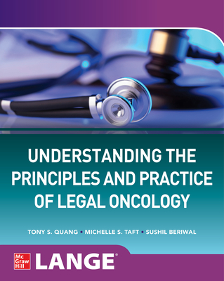 Understanding the Principles and Practice of Legal Oncology - Tony S. Quang