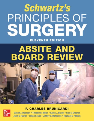 Schwartz's Principles of Surgery Absite and Board Review, 11th Edition - F. Brunicardi