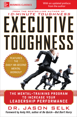 Executive Toughness: The Mental-Training Program to Increase Your Leadership Performance - Jason Selk