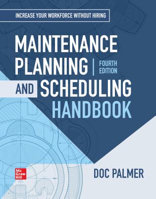 Maintenance Planning and Scheduling Handbook, 4th Edition - Palmer Richard (doc)
