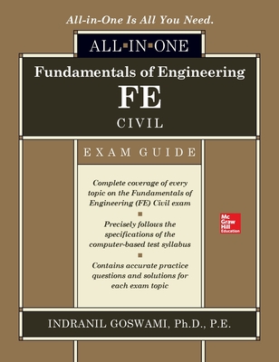 Fundamentals of Engineering Fe Civil All-In-One Exam Guide - Indranil Goswami