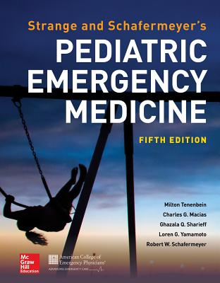 Strange and Schafermeyer's Pediatric Emergency Medicine, Fifth Edition - Robert Schafermeyer