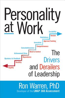 Personality at Work: The Drivers and Derailers of Leadership - Ronald Warren