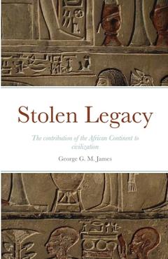 Coperta cărții 'Stolen Legacy - George G. M. James'