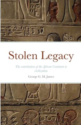 Coperta cărții 'Stolen Legacy - George G. M. James'