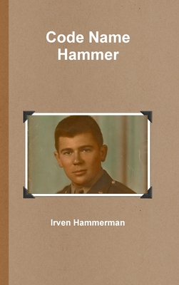 Code Name Hammer - Irven Hammerman