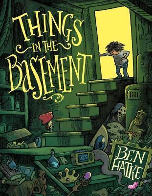 Things in the Basement - Ben Hatke