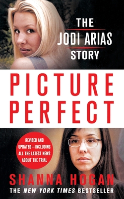Picture Perfect: The Jodi Arias Story - Shanna Hogan