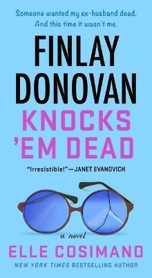 Finlay Donovan Knocks 'em Dead - Elle Cosimano