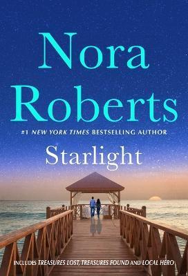 Starlight: Treasures Lost, Treasures Found and Local Hero: A 2-In-1 Collection - Nora Roberts