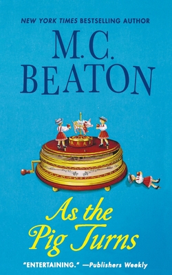 As the Pig Turns: An Agatha Raisin Mystery - M. C. Beaton