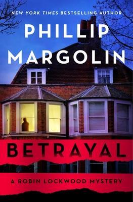 Betrayal: A Robin Lockwood Novel - Phillip Margolin