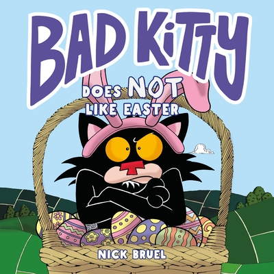 Bad Kitty Does Not Like Easter - Nick Bruel