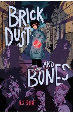 Brick Dust and Bones - M. R. Fournet