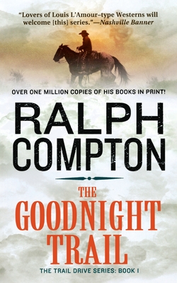 The Goodnight Trail: The Trail Drive, Book 1 - Ralph Compton