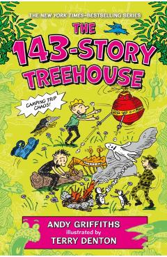 The 143-Story Treehouse: Camping Trip Chaos! - Andy Griffiths